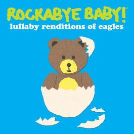 LULLABY RENDITIONS OF THE EAGLES 1 LULLABY RENDITIONS OF THE EAGLES