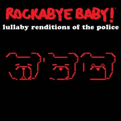 LULLABY RENDITIONS OF THE POLICE