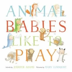 ANIMAL BABIES LIKE TO PLAY
