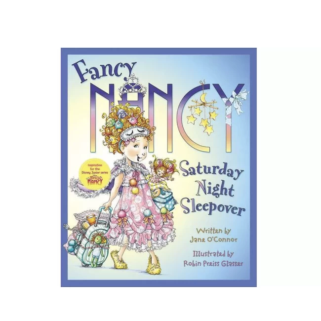 FANCY NANCY SATURDAY NIGHT SLEEPOVER 1 FANCY NANCY SATURDAY NIGHT SLEEPOVER
